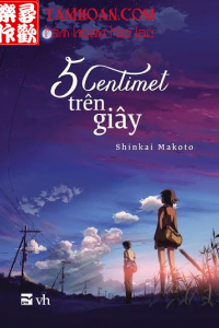 Năm Centimet Trên Giây thuộc thể loại Hiện Đại của tác giả Shinkai Makoto | TAMHOAN.COM - Đọc truyện online nhanh nhất - Bản dịch chất lượng nhất