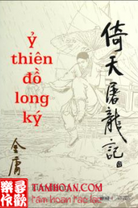 Ỷ Thiên Đồ Long Ký thuộc thể loại Kiếm Hiệp của tác giả Kim Dung | TAMHOAN.COM - Đọc truyện online nhanh nhất - Bản dịch chất lượng nhất