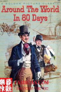 Truyện 80 ngày vòng quanh thế giới thuộc thể loại Giả Tưởng của tác giả Jules Verne | TAMHOAN.COM - Đọc truyện online nhanh nhất - Bản dịch chất lượng nhất
