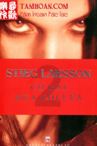 Cô Gái Đùa Với Lửa thuộc thể loại Trinh Thám của tác giả Stieg Larsson | TAMHOAN.COM - Đọc truyện online nhanh nhất - Bản dịch chất lượng nhất