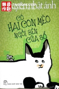 Có hai con mèo ngồi bên cửa sổ thuộc thể loại Ngôn Tình của tác giả Nguyễn Nhật Ánh | TAMHOAN.COM - Đọc truyện online nhanh nhất - Bản dịch chất lượng nhất
