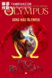 Truyện Dòng máu Olympus (Các anh hùng của đỉnh Olympus 5) thuộc thể loại Huyền Huyễn của tác giả Rick Riordan | TAMHOAN.COM - Đọc truyện online nhanh nhất - Bản dịch chất lượng nhất