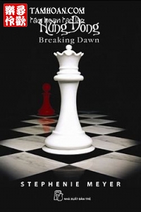 Hừng Đông (Breaking Dawn) thuộc thể loại Kỳ Huyễn của tác giả Stephenie Meyer | TAMHOAN.COM - Đọc truyện online nhanh nhất - Bản dịch chất lượng nhất