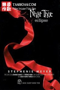 Truyện Nhật Thực (Eclipse) thuộc thể loại Kỳ Huyễn của tác giả Stephenie Meyer | TAMHOAN.COM - Đọc truyện online nhanh nhất - Bản dịch chất lượng nhất